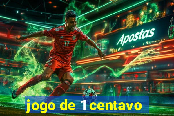 jogo de 1 centavo